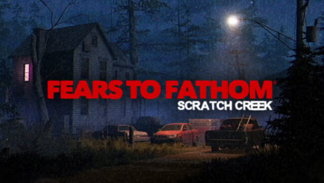 Fears to Fathom – Scratch Creek Free Download