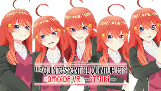 The Quintessential Quintuplets OMOIDE VR ~ITSUKI~ Free Download